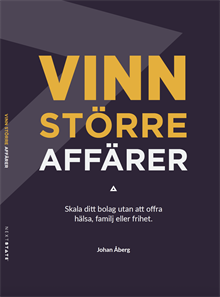 Vinn Större Affärer - Skala ditt bolag utan att offra hälsa, familj eller frihet.