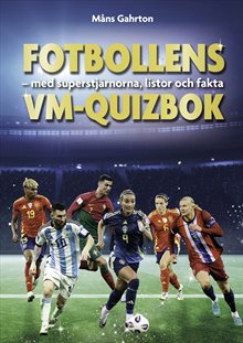 Fotbollens VM-quizbok : – med superstjärnorna, listor och fakta
