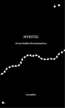 Myrstig - att vara förälder till en hemmasittare
