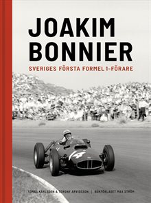 Joakim Bonnier : Sveriges första formel 1-förare