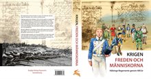 Krigen, freden och människorna : Hälsinge Regemente genom 400 år